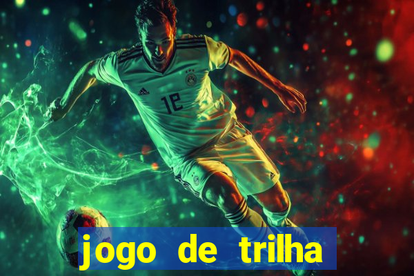 jogo de trilha para imprimir